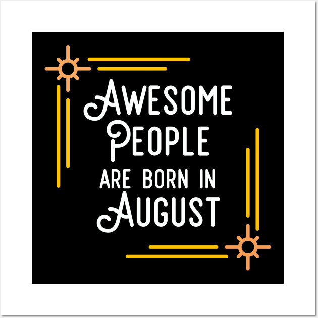 Awesome People Are Born In August (White Text, Framed) Wall Art by inotyler